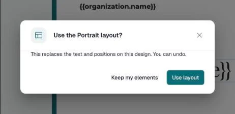 Use the Portrait layout dialog with Keep my elements and Use layout buttons